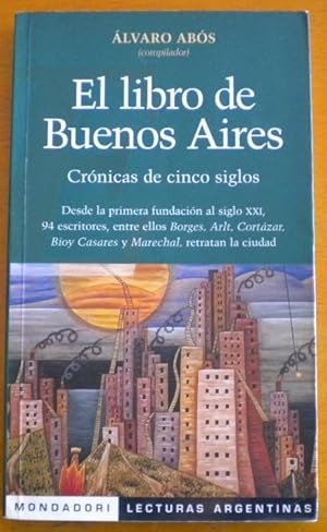 El libro de Buenos Aires. Crónicas de cinco siglos