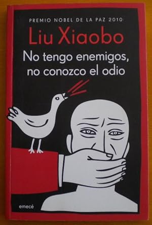 Seller image for No tengo enemigos, no conozco el odio. Escritos escogidos for sale by Libreria Ninon