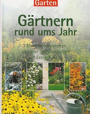 Bild des Verkufers fr Grtern rund ums Jahr. Mit Arbeitskallender und ber 380 praktischen Extra-Tips. zum Verkauf von Ant. Abrechnungs- und Forstservice ISHGW