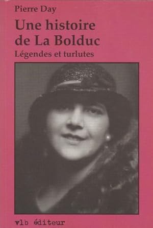 Seller image for Une Histoire De La Bolduc: Lgendes Et Turlutes for sale by Livres Norrois