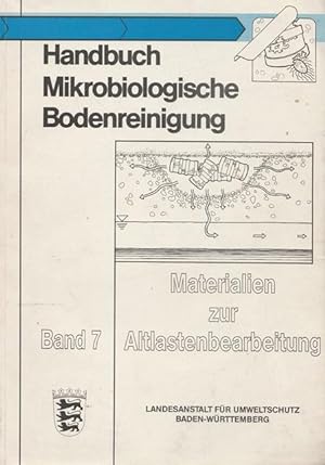 Handbuch Mikrobiologische Bodenreinigung. Band 7: Materialien zur Altlastenbearbeitung.