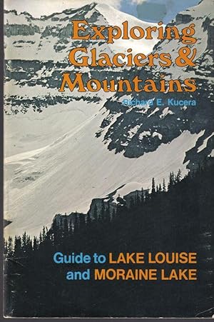 Exploring Glaciers & Mountains, Guide To Lake Louise And Moraine Lake