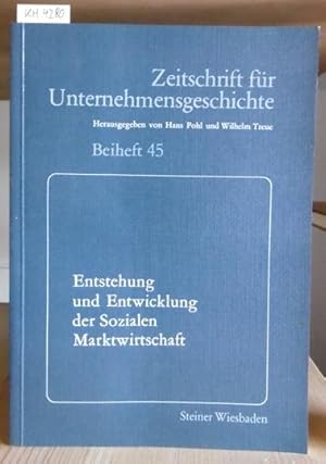 Seller image for Entstehung und Entwicklung der Sozialen Marktwirtschaft. Referate und Diskussionsbeitrge der 10. ffentlichen Vortragsveranstaltung der Gesellschaft fr Unternehmensgeschichte e.V. am 26. Juni 1985 in Frankfurt am Main. for sale by Versandantiquariat Trffelschwein