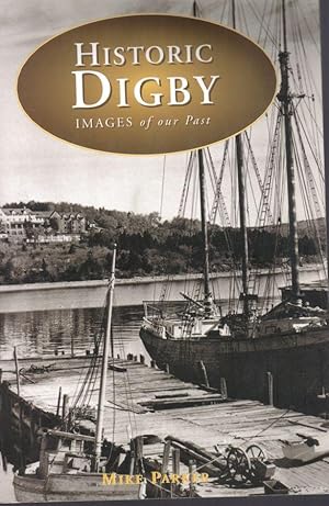 Historic Digby, Images Of Our Past