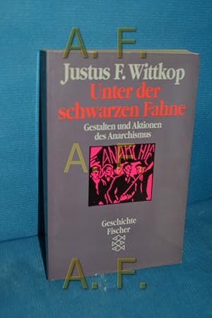 Imagen del vendedor de Unter der schwarzen Fahne : Aktionen und Gestalten des Anarchismus. Justus F. Wittkop / Fischer , 4411 : Geschichte a la venta por Antiquarische Fundgrube e.U.