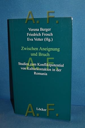 Bild des Verkufers fr Zwischen Aneignung und Bruch : Studien zum Konfliktpotential von Kulturkontakten in der Romania. zum Verkauf von Antiquarische Fundgrube e.U.