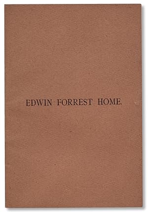 The Government of the Edwin Forrest Home, Comprising the List of Officers, Will Of Edwin Forrest,...