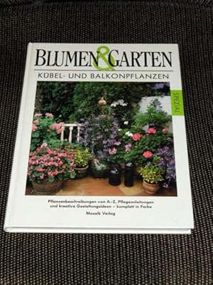 Blumen & Garten spezial; Teil: Kübel- und Balkonpflanzen. hrsg. von Ursula Krüger