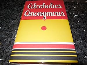 Alcoholics Anonymous: The Story of How More Than One Hundred Men Have Recovered from Alcoholism b...