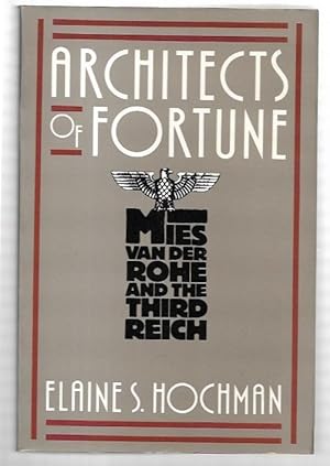 Bild des Verkufers fr Architects of Fortune : Mies van der Rohe and the Third Reich. zum Verkauf von City Basement Books