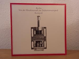 Seller image for Berlin. Von der Residenzstadt zur Industriemetropole. Ein Beitrag zum Preuen-Jahr 1981. Band 2: Kompa. Leitfaden zum Lehrpfad zu historischen Sttten des Berliner Nordens for sale by Antiquariat Weber