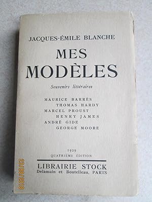 Mes Modeles Souvenirs Litteraires: Maurice Barres, Thomas Hardy, Maracel Proust, Henry James, And...