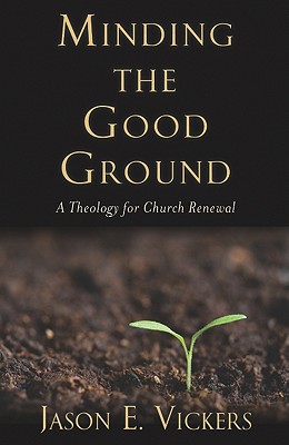 Bild des Verkufers fr Minding the Good Ground: A Theology for Church Renewal (Paperback or Softback) zum Verkauf von BargainBookStores