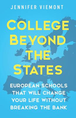 Immagine del venditore per College Beyond the States: European Schools That Will Change Your Life Without Breaking the Bank (Paperback or Softback) venduto da BargainBookStores