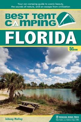 Seller image for Best Tent Camping: Florida: Your Car-Camping Guide to Scenic Beauty, the Sounds of Nature, and an Escape from Civilization (Hardback or Cased Book) for sale by BargainBookStores