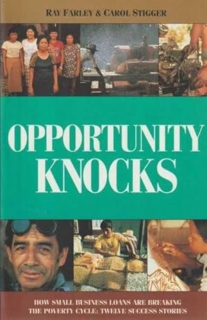 Seller image for Opportunity Knocks - How Small Business Loans Are Breaking The Poverty Cycle: Twelve Success Stories for sale by Leura Books