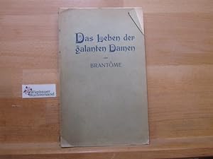 Bild des Verkufers fr Das Leben der galanten Damen : Mit hist. u. krit. Anm. Brantme. Dt. von Willy Alexander Kastner zum Verkauf von Antiquariat im Kaiserviertel | Wimbauer Buchversand