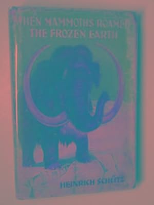 Seller image for When mammoths roamed the frozen earth for sale by Cotswold Internet Books