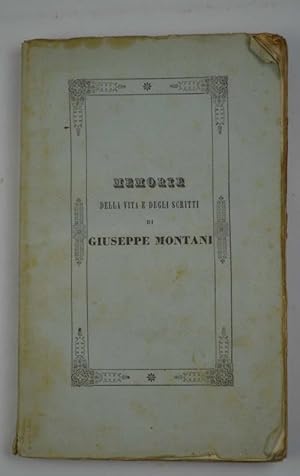 Bild des Verkufers fr Memorie della vita e degli scritti di Giuseppe Montani. zum Verkauf von Studio Bibliografico Benacense
