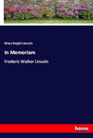Seller image for In Memoriam : Frederic Walker Lincoln for sale by AHA-BUCH GmbH