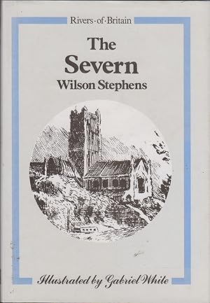 Image du vendeur pour THE SEVERN: THICKER THAN WATER. RIVERS OF BRITAIN SERIES. By Wilson Stephens. mis en vente par Coch-y-Bonddu Books Ltd