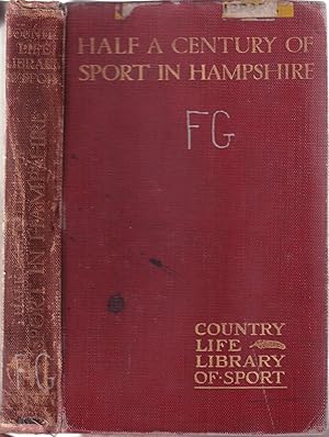 Seller image for HALF A CENTURY OF SPORT IN HAMPSHIRE: Being the extracts from the shooting journals of James Edward, Second Earl of Malmesbury, with a prefatory memoir by his great-grandson, the fifth Earl. Edited by F.G. Aflalo. for sale by Coch-y-Bonddu Books Ltd