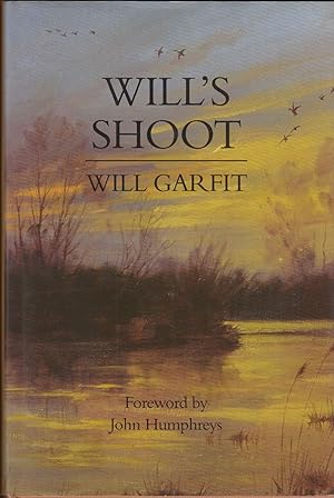 Bild des Verkufers fr WILL'S SHOOT. By Will Garfit. Foreword by John Humphreys. zum Verkauf von Coch-y-Bonddu Books Ltd