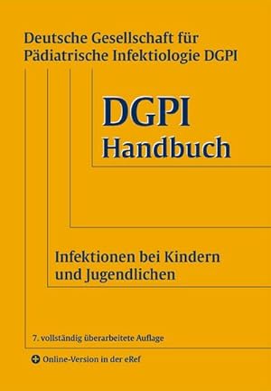 Bild des Verkufers fr DGPI Handbuch : Infektionen bei Kindern und Jugendlichen zum Verkauf von AHA-BUCH GmbH