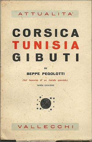 Corsica Tunisia Gibuti. (Dal taccuino di un «inviato speciale»). Terza edizione.