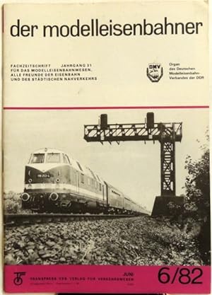 Imagen del vendedor de Der Modelleisenbahner; 6/82 Fachzeitschrift fr das Modelleisenbahnwesen a la venta por Peter-Sodann-Bibliothek eG