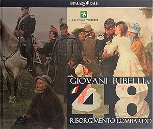 Bild des Verkufers fr Giovani Ribelli del '48. Memorie del Risorgimento Lombardo zum Verkauf von Studio Bibliografico Marini