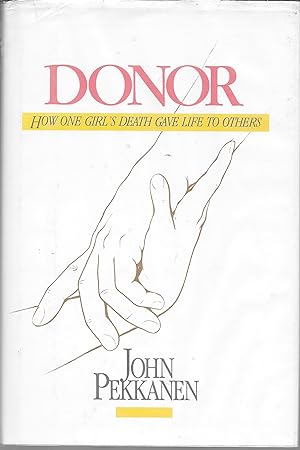 Imagen del vendedor de Donor: How One Girl's Death Gave Life to Others a la venta por Charing Cross Road Booksellers