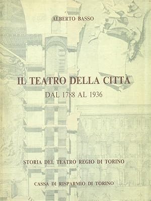 Bild des Verkufers fr Il Teatro della Citta' dal 1788 al 1936 zum Verkauf von Librodifaccia