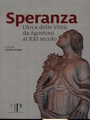 Image du vendeur pour Speranza L'arca delle virtu' da Agostino al XXI secolo mis en vente par Librodifaccia