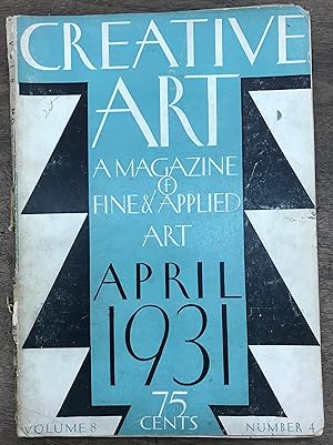Bild des Verkufers fr Creative Art: A Magazine of Fine and Applied Art. volume 8 number 4 (April, 1931) zum Verkauf von Zubal-Books, Since 1961