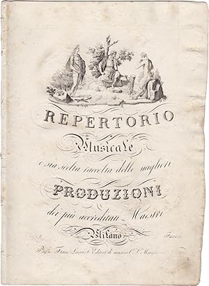 Repertorio musicale, o sia Scelta raccolta delle migliori produzioni dei più accreditati maestri:...