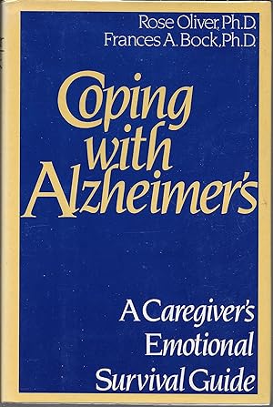 Coping With Alzheimer's: A Caregiver's Emotional Survival Guide