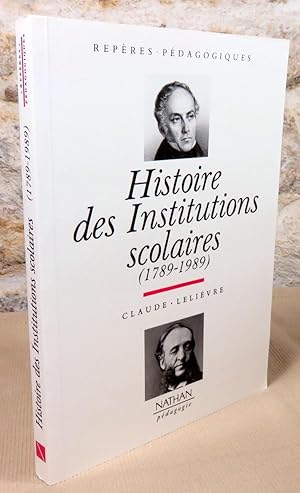 Bild des Verkufers fr Histoire des institutions scolaires (1789-1989). zum Verkauf von Latulu