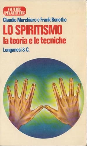 Imagen del vendedor de Lo spiritismo: la teoria e le tecniche.: Guide pratiche; 11. a la venta por Studio Bibliografico Adige