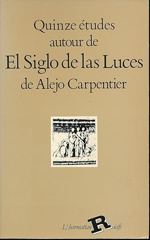 Bild des Verkufers fr Quinze tudes autour de El Siglo de las Luces de Alejo Carpenter zum Verkauf von LIBRAIRIE GIL-ARTGIL SARL