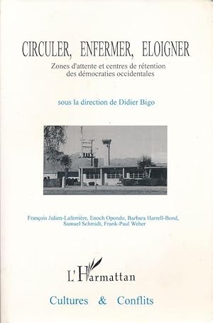 Seller image for Circuler, enfermer, loigner. Zones d'attente et centres de rtention des dmocraties occidentales for sale by LIBRAIRIE GIL-ARTGIL SARL