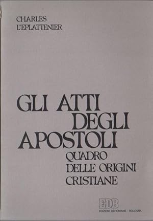 Imagen del vendedor de Gli Atti degli Apostoli: quadro delle origini cristiane.: Trad. di Maria Adele Cozzi. Lettura pastorale della Bibbia; 20. a la venta por Studio Bibliografico Adige