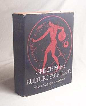 Image du vendeur pour Griechische Kulturgeschichte / Franois Chamoux. [Ins Dt. bertr. von Gernot Kirsch. Wiss. Mitarb.: Siegfried Lauffer] mis en vente par Versandantiquariat Buchegger