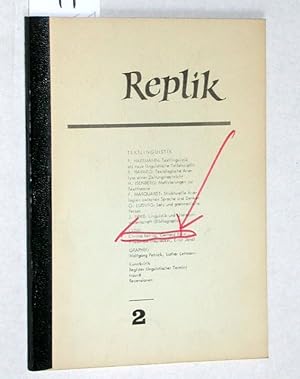 Bild des Verkufers fr Replik 2. Textlinguistik: P. Hartmann - H. Isenberg - F. Marquardt - O. Ludwig - Jens Ihwe. Lyrik: Christa Reinig - Gerhard Rhm - Friederike Mayrcker - Ernst Jandl. - Graphik: Wolfgang Petrick, Lothar Lehmann. (Vermutlich berwiegend Erstdrucke). zum Verkauf von Versandantiquariat Kerstin Daras