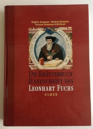 Bild des Verkufers fr Die Kruterbuchhandschrift des Leonhart Fuchs. Herausgegeben von Brigitte Baumann, Helmut Baumann und Susanne Baumann-Schleihauf. zum Verkauf von Antiquariat Gertrud Thelen