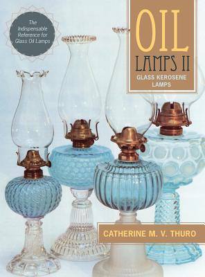 Seller image for Oil Lamps II: Glass Kerosene Lamps (Hardback or Cased Book) for sale by BargainBookStores