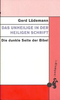 Seller image for Das Unheilige in der Heiligen Schrift. Die dunkle Seite der Bibel. for sale by Antiquariat Axel Kurta