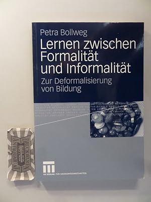 Lernen zwischen Formalität und Informalität : zur Deformalisierung von Bildung.