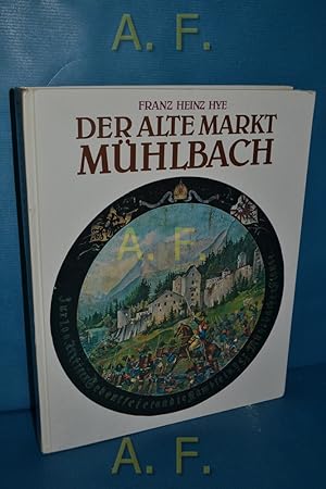 Bild des Verkufers fr Der alte Markt Mhlbach : mit Beitrgen von Hans Fink, Hans Griemair, . zum Verkauf von Antiquarische Fundgrube e.U.
