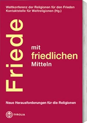 Seller image for Friede mit friedlichen Mitteln: Neue Herausforderungen fr die Religionen for sale by Antiquariat Bookfarm